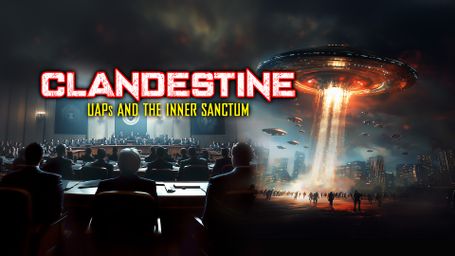 Clandestine: UAPs and the Inner Sanctum