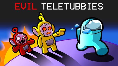 Scary Teletubbies In Among Us