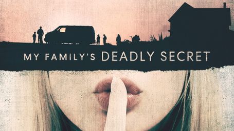 My Family's Deadly Secret