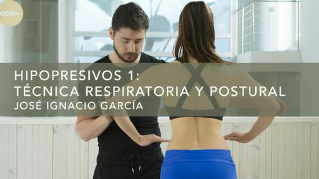 Hipopresivos 1: Técnica respiratoria y postural