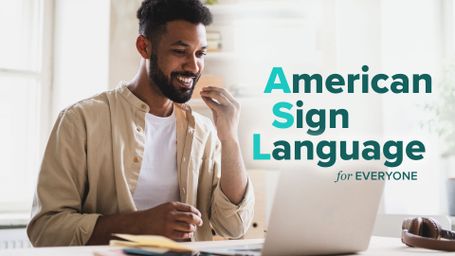 American Sign Language for Everyone