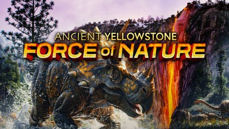 Ancient Yellowstone: Force of Nature