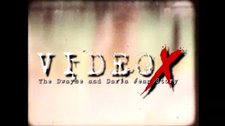 Video X: The Dwayne and Darla-Jean Story