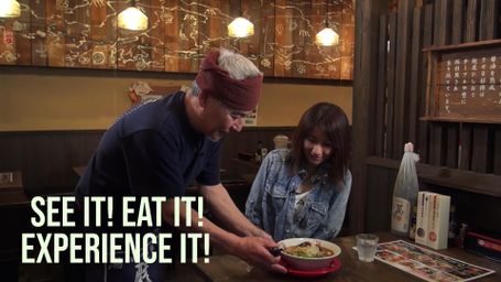 See It! Eat It! Experience It!