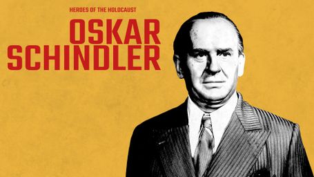 Heroes of the Holocaust: Oskar Schindler