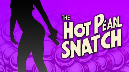 The Hot Pearl Snatch