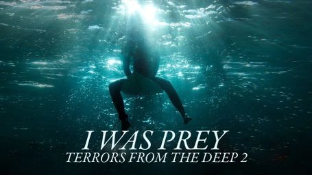 I Was Prey: Terrors From the Deep 2