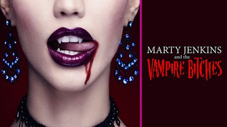 Marty Jenkins and the Vampire Bitches