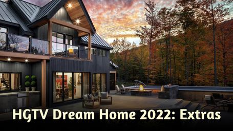 HGTV Dream Home 2021: Extras