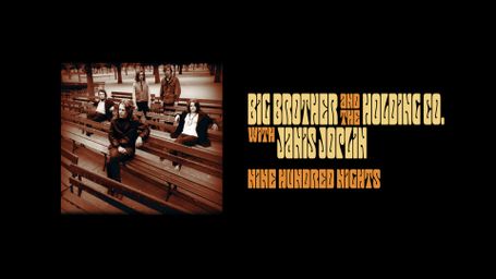 Big Brother & the Holding Co. with Janis Joplin: Nine Hundred Nights