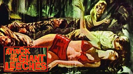Attack of the Giant Leeches