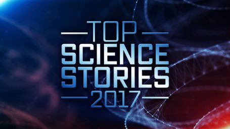Top Science Stories of 2017