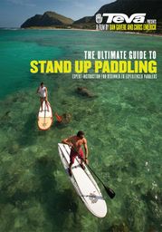 The Ultimate Guide to Stand Up Paddling