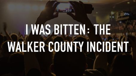I Was Bitten: The Walker County Incident