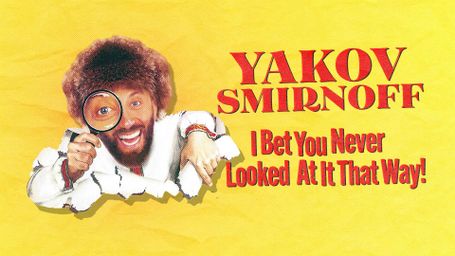 Yakov Smirnoff: I Bet You Never Looked at It That Way