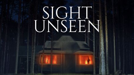 Sight Unseen