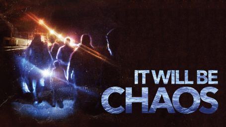 It Will Be Chaos