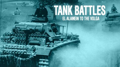 Tank Battles - El Alamein to the Volga