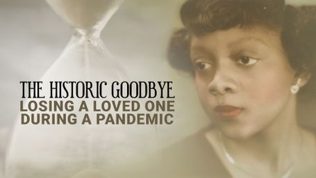 The Historic Goodbye: Losing a Loved One During a Pandemic