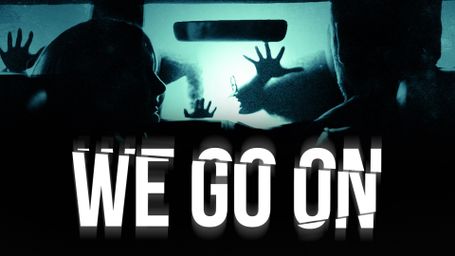 We Go On