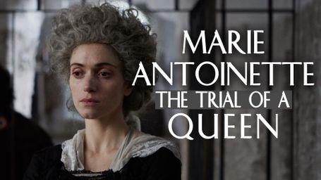 Marie Antoinette: The Trial of a Queen