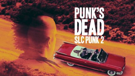 Punk's Dead: SLC Punk 2