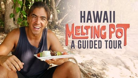 Hawaii Melting Pot: A Guided Tour