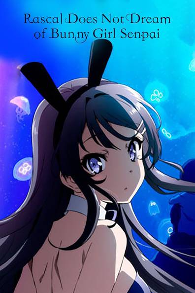 How to watch and stream Rascal Does Not Dream of Bunny Girl Senpai -  2018-2018 on Roku