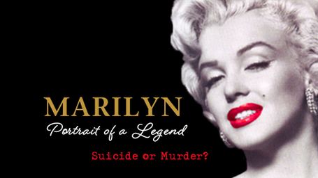 Marilyn Monroe: Portrait of a Legend...Suicide Or Murder?