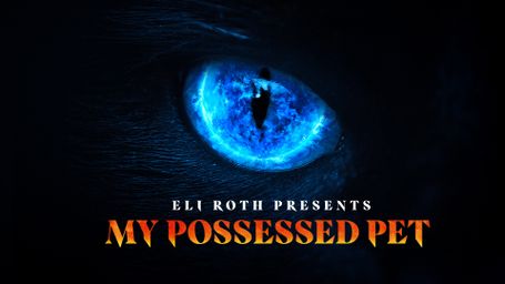 Eli Roth Presents: My Possessed Pet