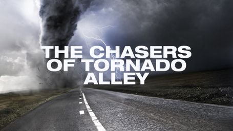 The Chasers of Tornado Alley