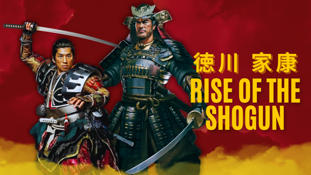 Tokugawa: Rise of the Shogun