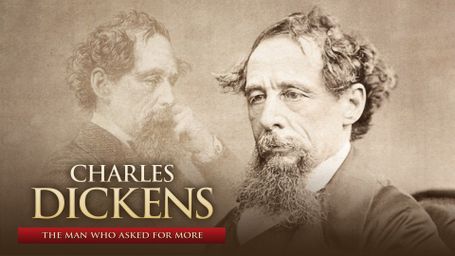 Charles Dickens: The Man That Asked for More