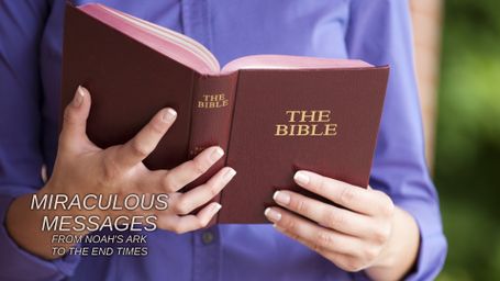 Miraculous Messages: From Noah's Ark to the End Times