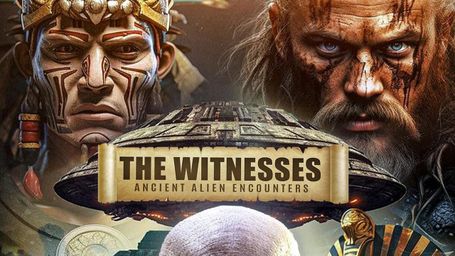 The Witnesses: Ancient Alien Encounters
