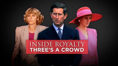Inside Royalty: Three's a crowd