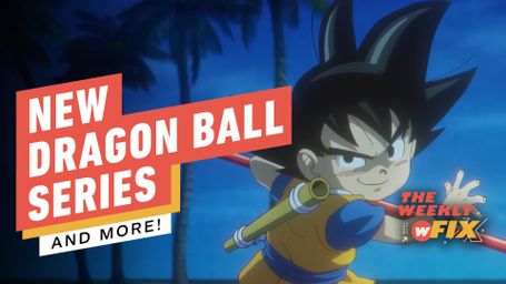 New Dragon Ball Series, Best Buy To End Physical Media Sales & More   IGN The Weekly Fix