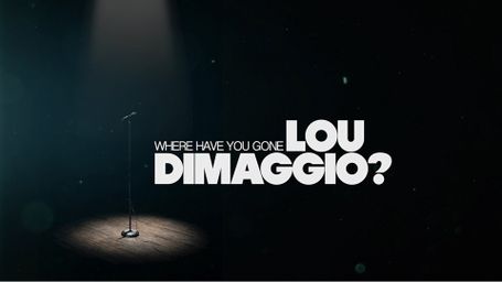 Where Have You Gone, Lou DiMaggio?