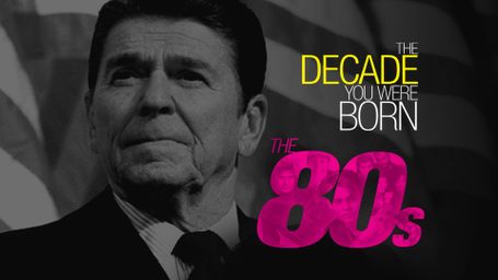 The Decade You Were Born-The 1980's