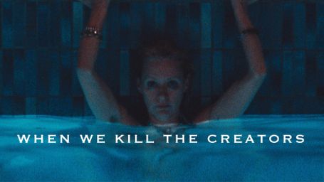 When We Kill the Creators