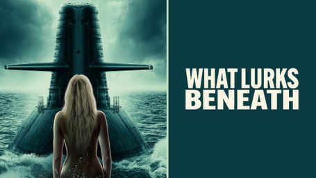 What Lurks Beneath