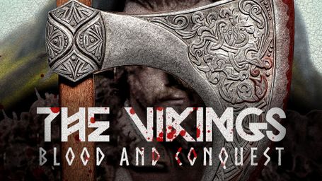 The Vikings: Blood and Conquest