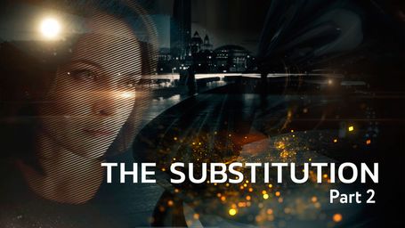 The Substitution - Part 2