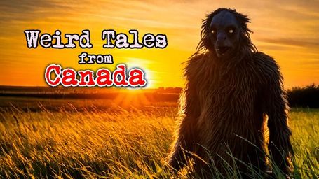Weird Tales from Canada
