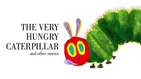 The Very Hungry Caterpillar and Other Stories
