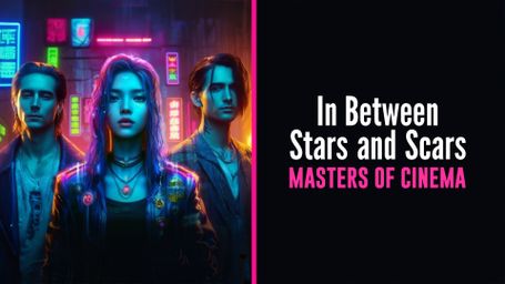 In between Stars and Scars: Masters of Cinema