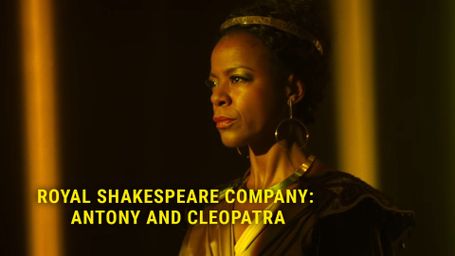 Royal Shakespeare Company: Antony and Cleopatra