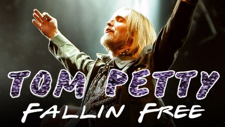 Tom Petty: Fallin' Free
