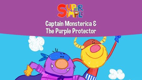 Captain Monsterica & The Purple Protector: Super Simple
