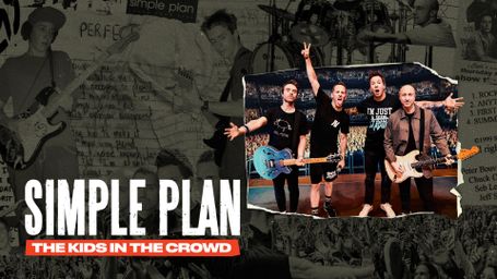 Simple Plan: The Kids in the Crowd